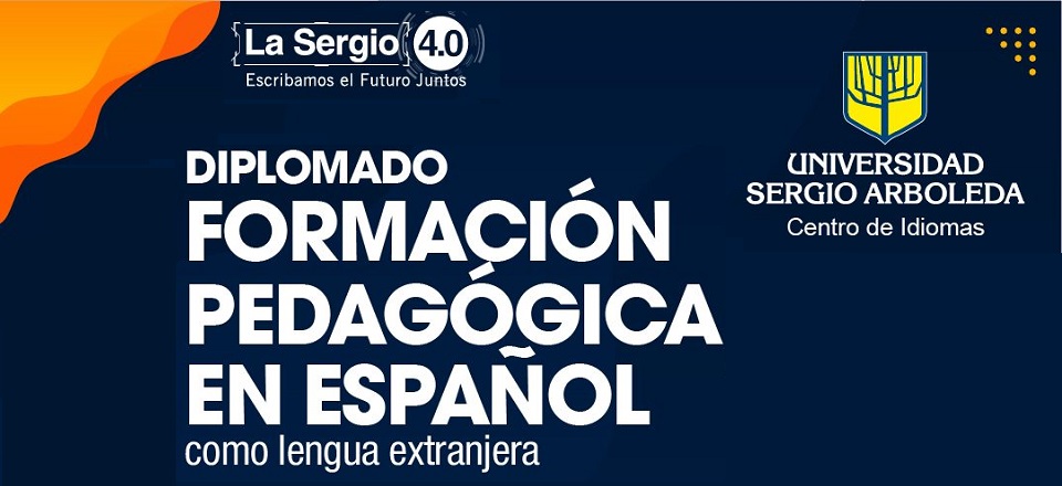 Diplomado de Formación en Pedagogía de Español como Lengua Extranjera - Universidad Sergio Arboleda
